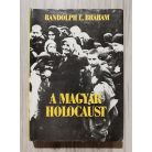 Randolph L. Braham: A magyar holocaust I-II.