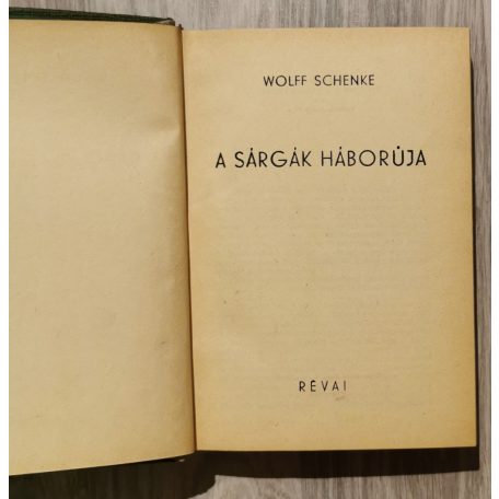 Wolf Schenke: A sárgák háborúja