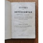Komnenovich Sándor: Algebra vagy  betűszámtan (1862, Első kiadás!)