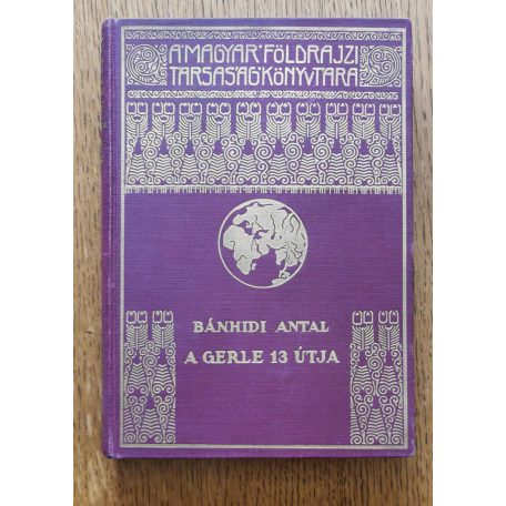  Bánhidi Antal: A Gerle 13 útja. Bánhidi Antal utinaplója. 