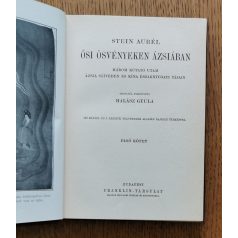   Stein Aurél: Ősi ösvényeken Ázsiában I-II. (teljes). Három kutató utam Ázsia szívében és Kína északnyugati tájain.