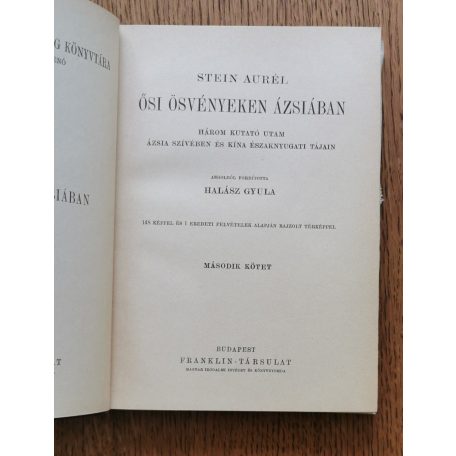 Stein Aurél: Ősi ösvényeken Ázsiában I-II. (teljes). Három kutató utam Ázsia szívében és Kína északnyugati tájain.