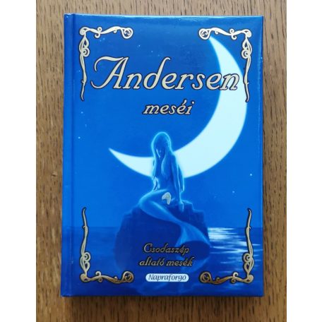 Hans Christian: Andersen meséi - Csodaszép altató mesék 
