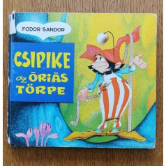 Fodor Sándor: Csipike az óriás törpe
