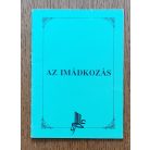Shubail Mohamed Eisa, Dr.: Az imádkozás könyve
