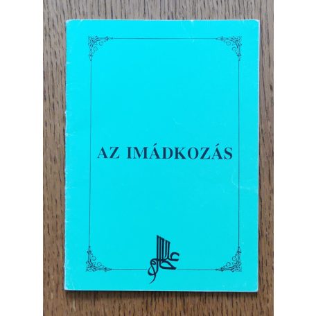 Shubail Mohamed Eisa, Dr.: Az imádkozás könyve