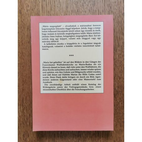 Barna Gábor (szerk.): "Mária megsegített" Fogadalmi tárgyak Máriaradnán I-II. "Maria hat geholfen" Votivgegenstände in Maria-Radna I-II-