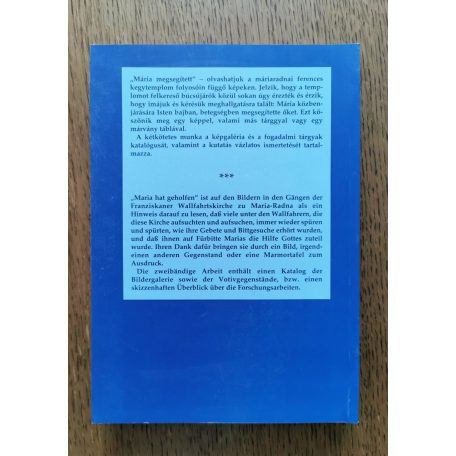 Barna Gábor (szerk.): "Mária megsegített" Fogadalmi tárgyak Máriaradnán I-II. "Maria hat geholfen" Votivgegenstände in Maria-Radna I-II-