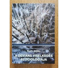 Rosta Andrea: A deviáns viselkedés szociológiája