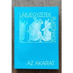   Laczkó Sándor (szerk.): Lábjegyzetek Platónhoz 9. - Az akarat