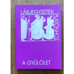   Laczkó Sándor (szerk.): Lábjegyzetek Platónhoz 6. - A gyűlölet