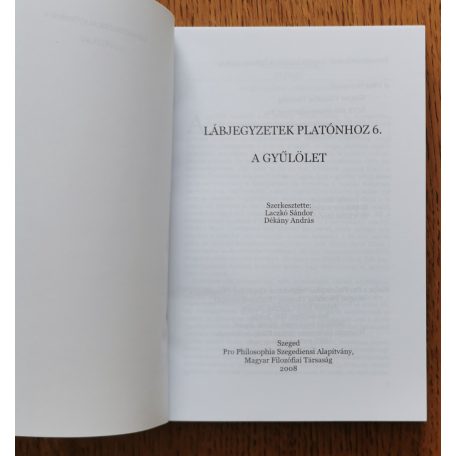 Laczkó Sándor (szerk.): Lábjegyzetek Platónhoz 6. - A gyűlölet