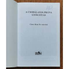 Choa Kok Sui  Mester: A csodálatos prána gyógyítás