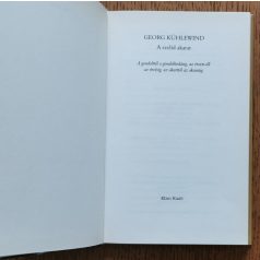   George Kühlewind: A szelíd akarat - A gondolttól a gondolkodásig, az érzett-től az érzésig, az akarattól az akaratig