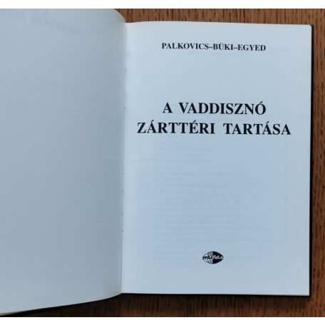 Palkovics-Büki-Egyed: A vaddisznó zárttéri tartása