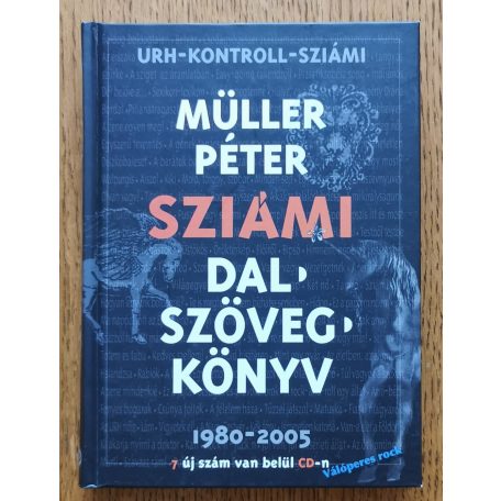 Müller Péter Sziámi: Dalszövegkönyv 1980-2005 ( CD melléklettel)