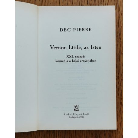 DBC Pierre: Vernon Little, az Isten 