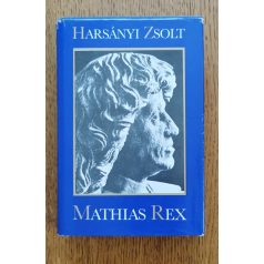 Harsányi Zsolt: Mathias Rex