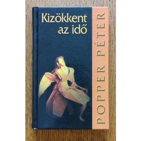 Popper Péter: Kizökkent az idő