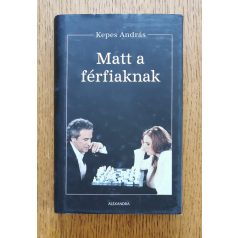 Kepes András: Matt a férfiaknak