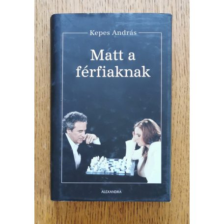 Kepes András: Matt a férfiaknak