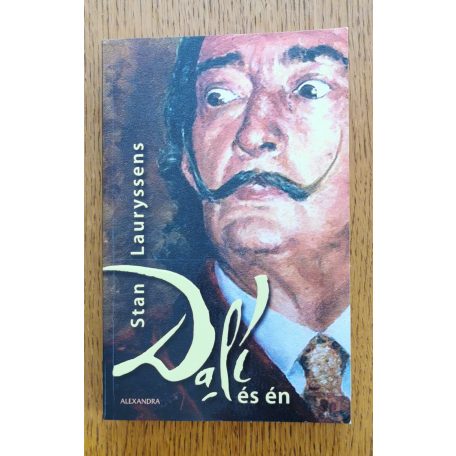 Stan Lauryssens: Dalí és én - Egy szürreális sztori