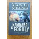 Marcus Meadow: A kandahári fogoly - Kincsvadászat Afganisztánban