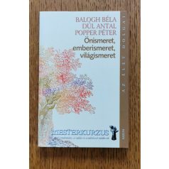   Popper Péter ,  Balogh Béla ,  Dúl Antal: Önismeret, emberismeret, világismeret