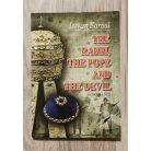 Istvan Sarosi: The Rabbi, the Pope and the Devil (A drama in 2)