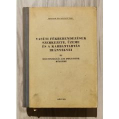   Haller-Rosta-Ungi: Vasúti fékberendezések szerkezete, kezelése és vontatási műhelyi karbantartása II. - Kocsiszolgálati dolgozók részére
