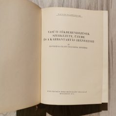   Haller-Rosta-Ungi: Vasúti fékberendezések szerkezete, kezelése és vontatási műhelyi karbantartása II. - Kocsiszolgálati dolgozók részére