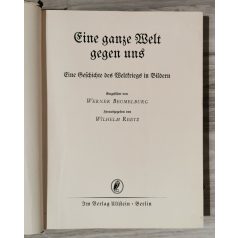   Wilhelm Reetz, Werner Beumelburg:  Eine ganze Welt gegen uns eine Geschichte des Weltkriegs in Bildern