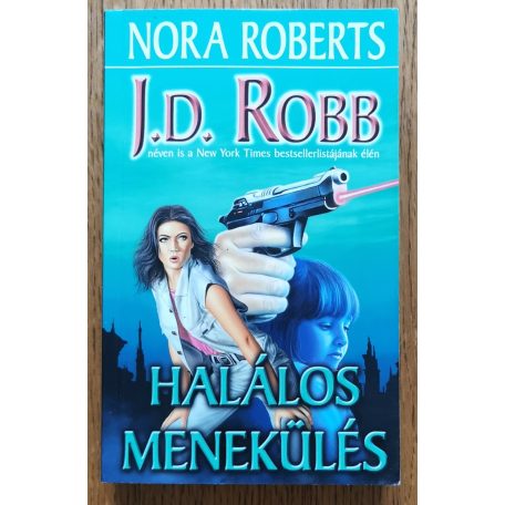 J. D. Robb (Nora Roberts): Halálos menekülés