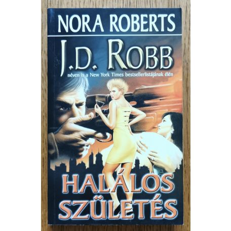 J. D. Robb (Nora Roberts): Halálos születés