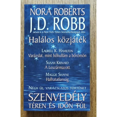 Nora Roberts Laurell K. Hamilton Susan Krinard Maggie Shayne Szenvedély téren és időn túl (4 történet)