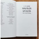 J. D. Robb (Nora Roberts): Halálos utazás - New Yorktól Dallasig