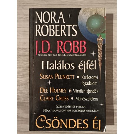 Cross - J. D. Robb (Nora Roberts) - Plunkett- Holmes: Csöndes éj (Négy kisregény)