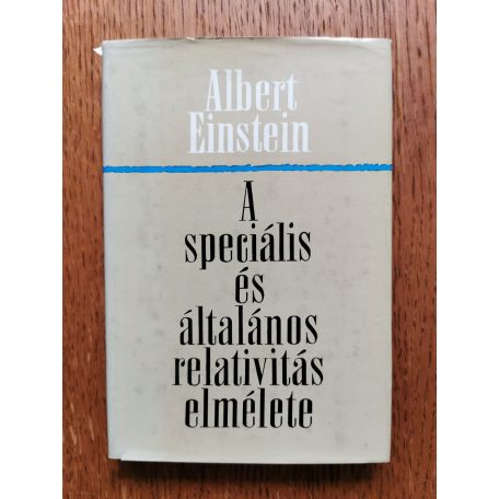 Albert Einstein: A speciális és általános relativitás elmélete