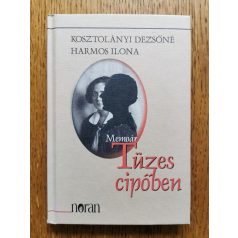 Kosztolányi Dezsőné Harmos Ilona: Tüzes cipőben