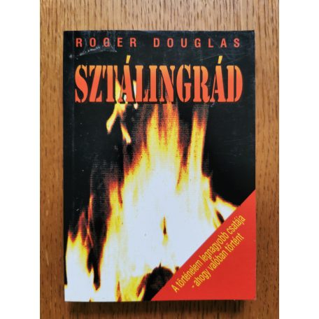 Roger Douglas: Sztálingrád - A történelem legnagyobb csatája