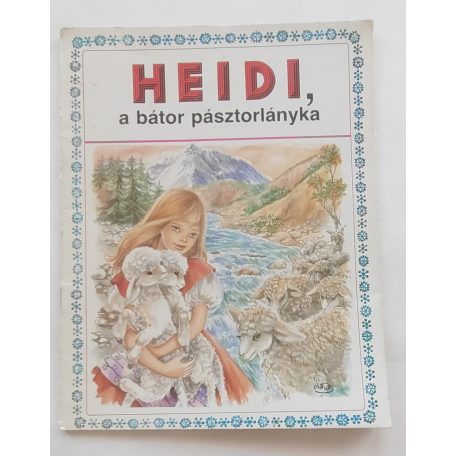 Marie-José Maury / Johanna Spyri: Heidi, a bátor pásztorlányka