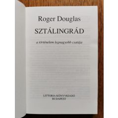   Roger Douglas: Sztálingrád - A történelem legnagyobb csatája