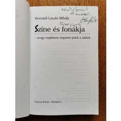 Hernádi László Mihály: Színe és fonákja - Avagy majdnem végzetes játék a rákkal (Dedikált)