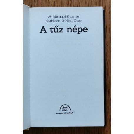 W. Michael Gear-Kathleen O'Neal Gear: A tűz népe