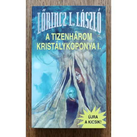 Lőrincz L. László: A tizenhárom kristálykoponya 1. (Újra a Kicsik!)