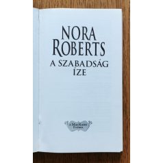 Nora Roberts: A szabadság íze - A Mackade fivérek