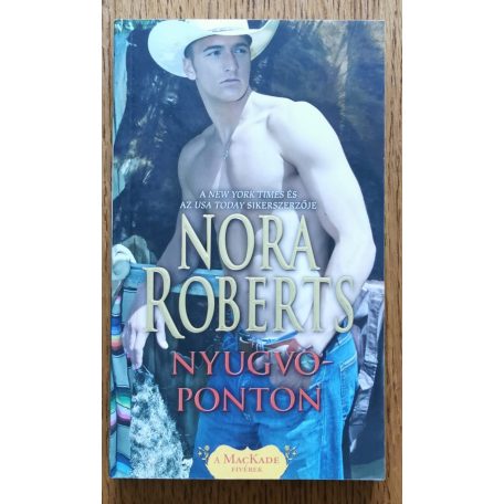 Nora Roberts: Nyugvóponton - A MacKade Fivérek