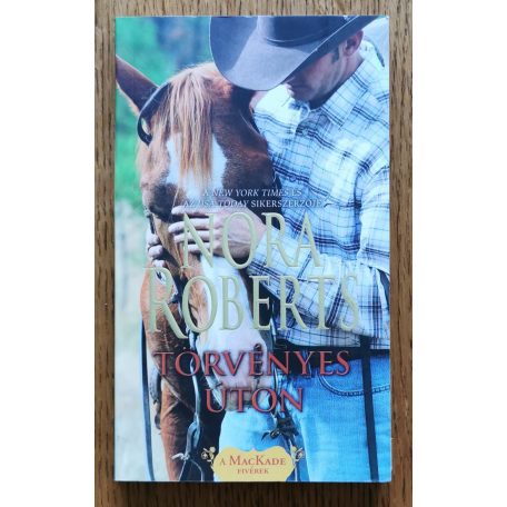 Nora Roberts: Törvényes úton - A Mackade fivérek