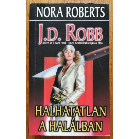 J. D. Robb (Nora Roberts): Halhatatlan a halálban