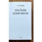 J. D. Robb (Nora Roberts): Halálos szertartás